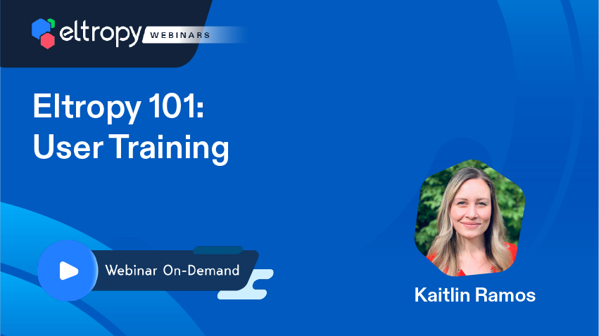 Eltropy 101: User Training