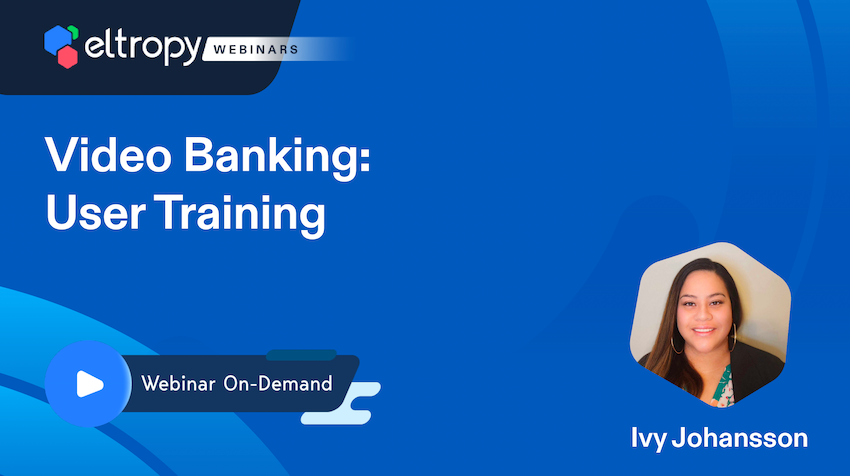 Eltropy eWebinar Video Banking
